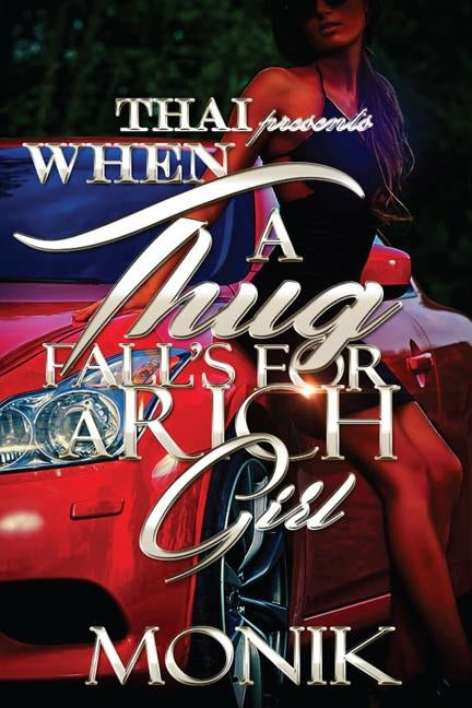 When A Thug Fall For A Rich Girl by Beene, Monik