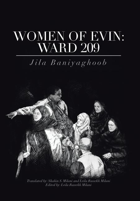 Women of Evin: Ward 209 by Baniyaghoob, Jila