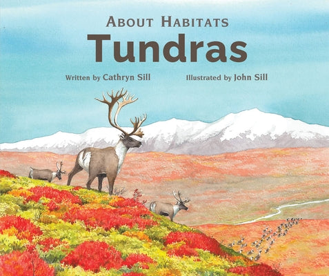 About Habitats: Tundras by Sill, Cathryn