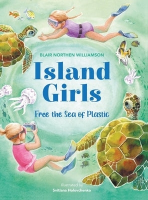 Island Girls: Free the Sea of Plastic by Williamson, Blair Northen