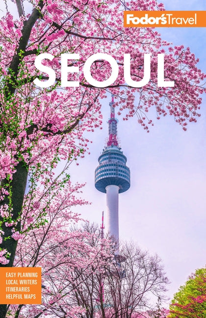 Fodor's Seoul: With Busan, Jeju, and the Best of Korea by Fodor's Travel Guides