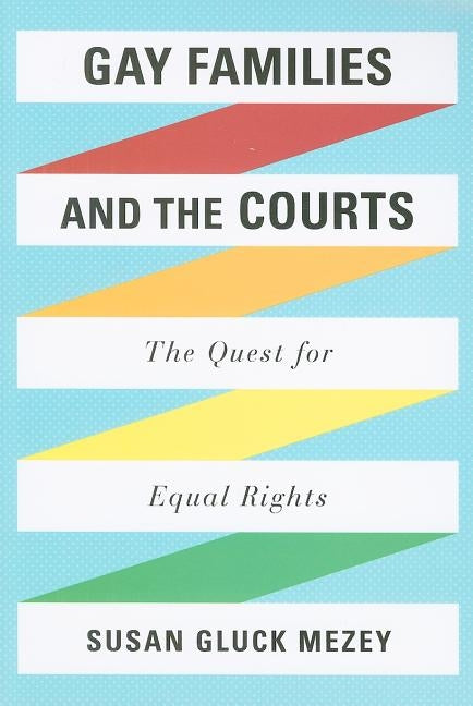 Gay Families & the Courts PB by Mezey, Susan Gluck
