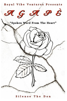 Agapé: Spoken Word From The Heart by Don, Silense The