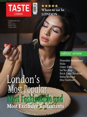 Taste London: Best Restaurants in London; Where to eat in London by London, Taste