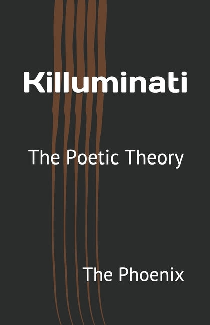 Killuminati: The Poetic Theory by Phoenix, The