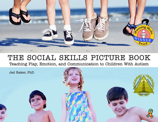 The Social Skills Picture Book: Teaching Communication, Play and Emotion by Baker, Jed