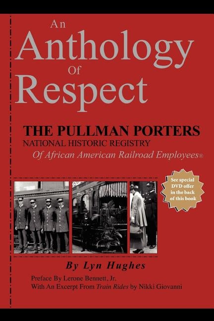 An Anthology of Respect: The Pullman Porters National Historic Registry of African American Railroad Employees by Hughes, Lyn