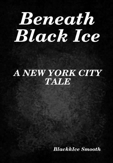 Beneath Black Ice by Smooth, Blackkice