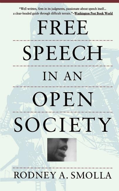 Free Speech in an Open Society by Smolla, Rodney a.