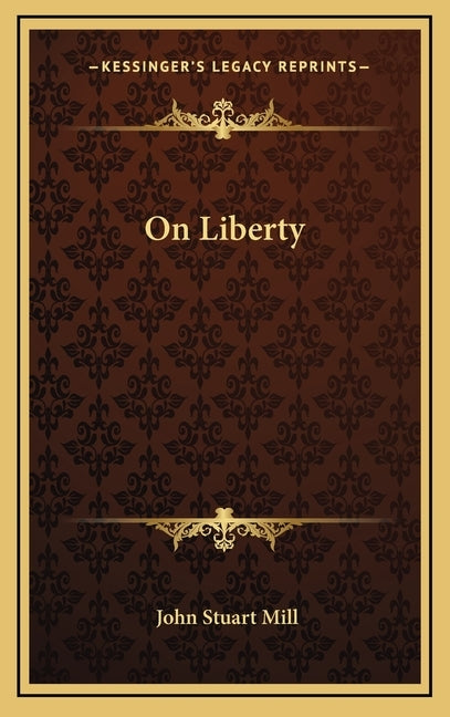 On Liberty by Mill, John Stuart