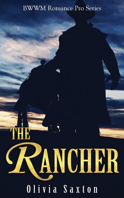 The Rancher by Saxton, Olivia
