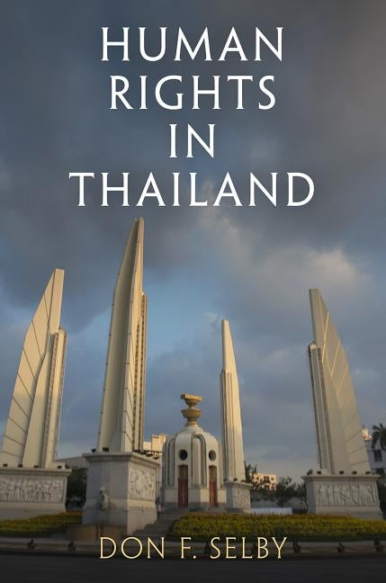Human Rights in Thailand by Selby, Don F.