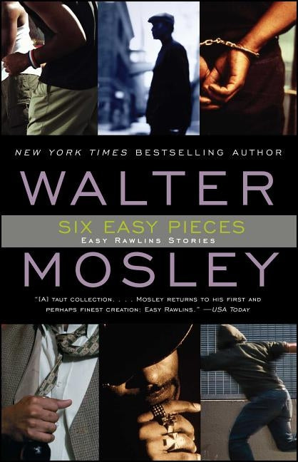 Six Easy Pieces, 8: Easy Rawlins Stories by Mosley, Walter