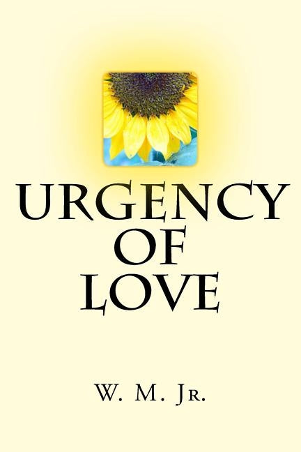 Urgency of Love by M. Jr, W.