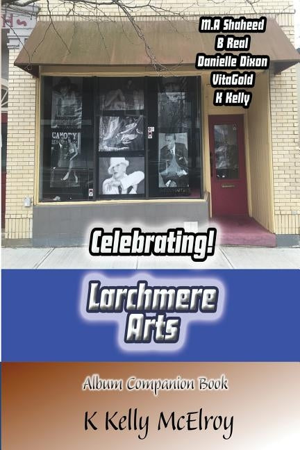 Celebrating! Larchmere Arts by McElroy, K. Kelly
