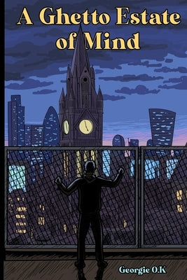 A Ghetto Estate of Mind by Kay, Georgie O.