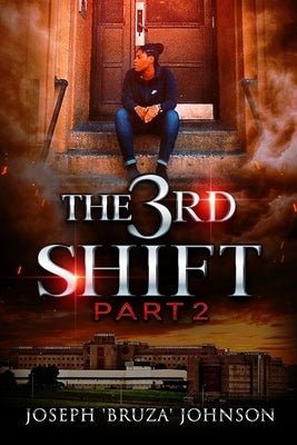 The 3rd Shift: Part 2 by Johnson, Joseph Bruza