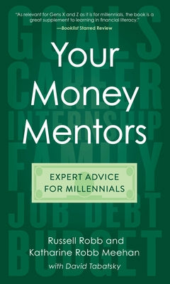 Your Money Mentors: Expert Advice for Millennials by Robb, Russell