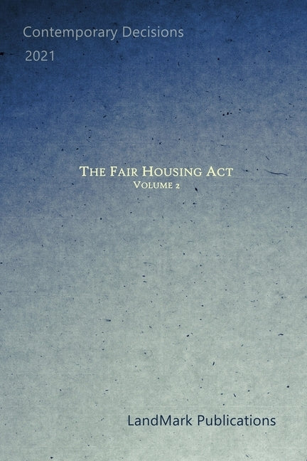 The Fair Housing Act: Volume 2 by Publications, Landmark