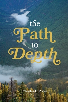 The Path to Depth by Poole, Charles