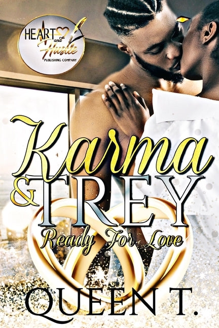 Karma and Trey: Ready For Love by T, Queen