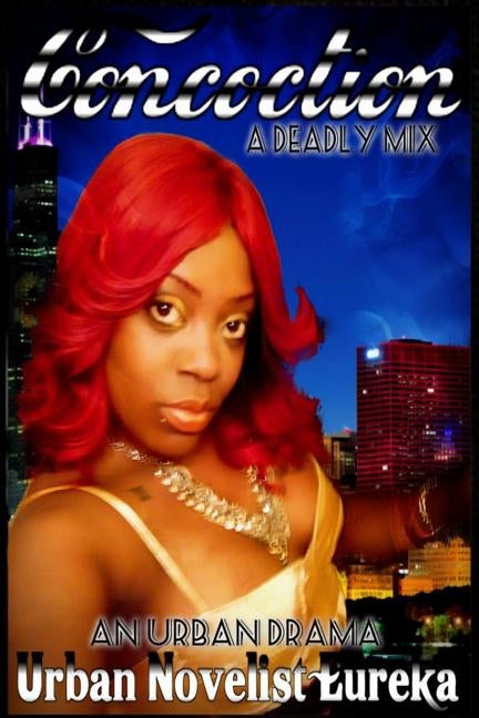Concoction: A Deadly mix by Eureka, Urban Novelist