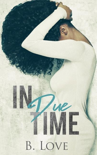 In Due Time by Love, B.