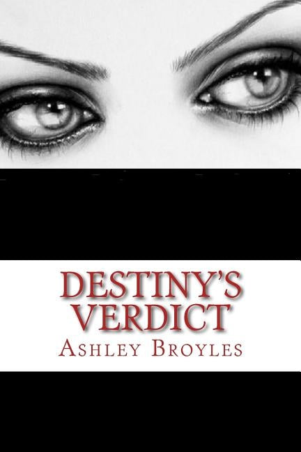 Destiny's Verdict by Broyles, Ashley
