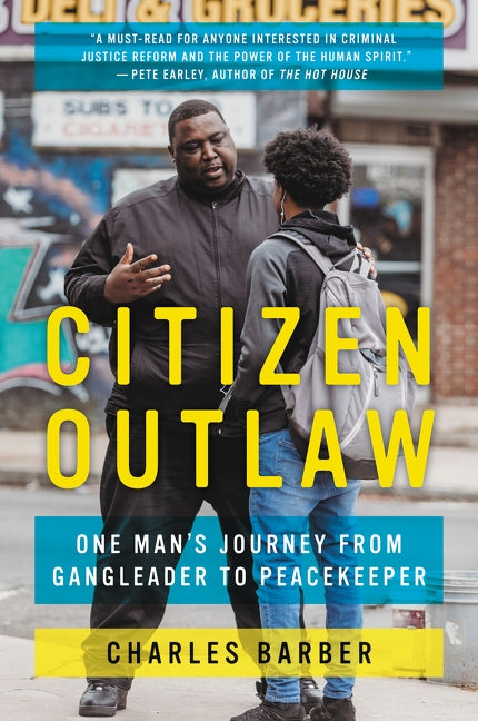 Citizen Outlaw: One Man's Journey from Gangleader to Peacekeeper by Barber, Charles