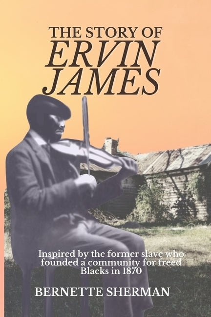 The Story of Ervin James by Sherman, Bernette