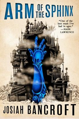 Arm of the Sphinx by Bancroft, Josiah