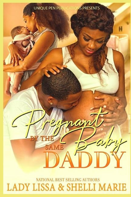 Pregnant by the Same Baby Daddy by Marie, Shelli