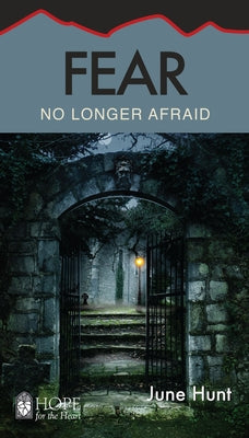 Fear: No Longer Afraid by Hunt, June