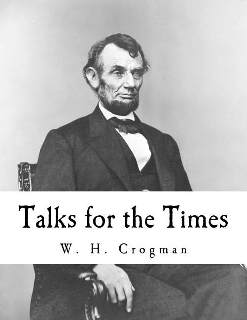 Talks for the Times by Crogman, W. H.
