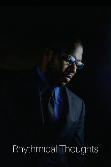 Bryant Andrews Jr: Rhythmical Thoughts of a Young Black Man by Andrews Jr, Bryant P.