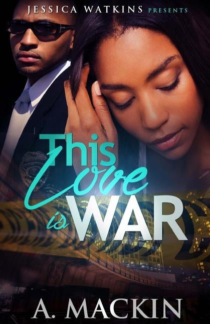 This Love Is War by Mackin, A.