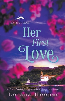 Her First Love: A Christian Veteran Romance by Hoopes, Lorana