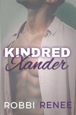 Kindred: Xander's Story by Renee, Robbi