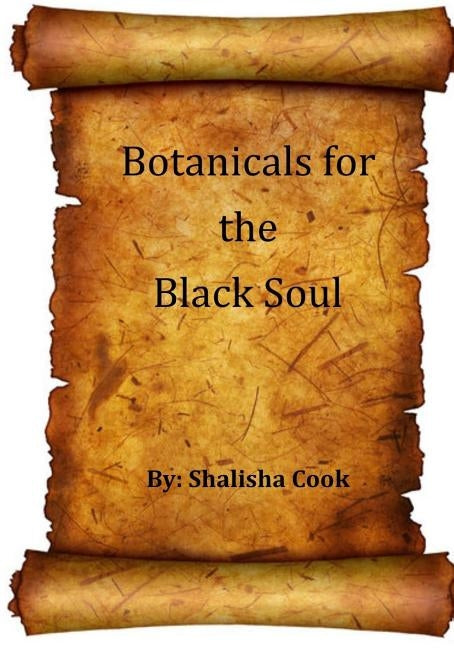 Botanicals for the Black Soul by W, Ezenwa