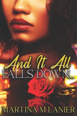 And It All Falls Down by Lanier, Martina M.