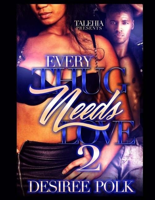 Every Thug Needs Love 2 by Polk, Desiree