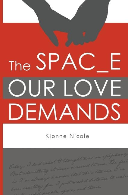 The Space Our Love Demands by Nicole, Kionne
