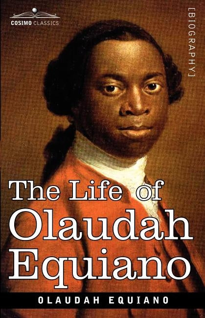 The Life of Olaudah Equiano by Equiano, Olaudah