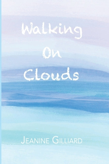 Walking On Clouds by Gilliard, Jeanine