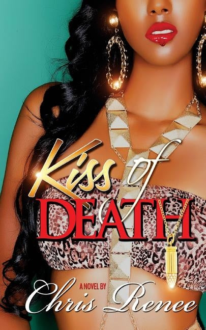 Kiss of Death by Chris Renee