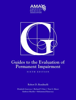 Guides to the Evaluation of Permanent Impairment, Sixth Edition by American Medical Association, American M