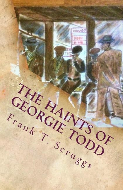 The Haints of Georgie Todd by Scruggs, Frank T.