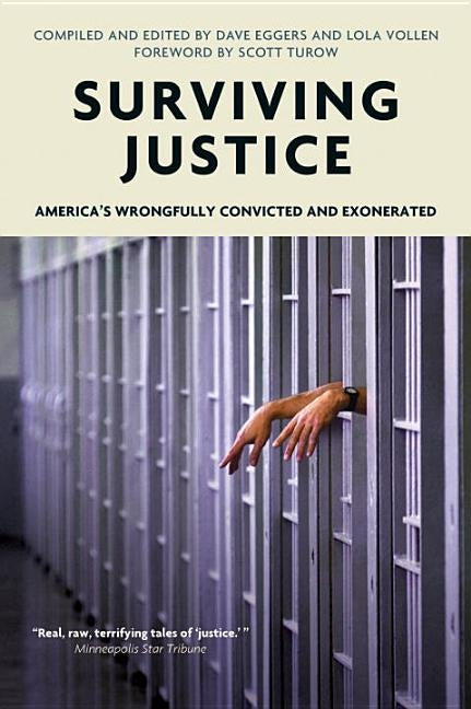 Surviving Justice: America's Wrongfully Convicted and Exonerated by Eggers, Dave