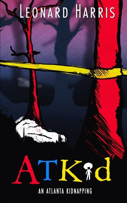 ATKid: An Atlanta Kidnapping by Harris, Leonard