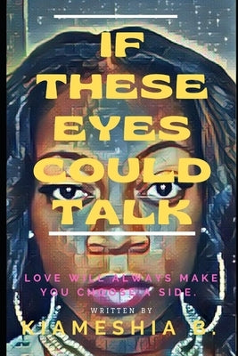 If These Eyes Could Talk by B, Kiameshia